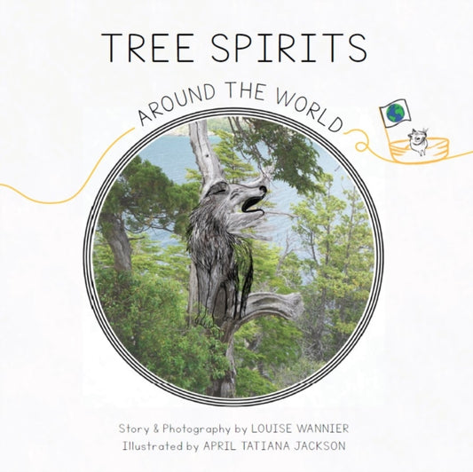 Tree Spirits Around the World 9780990997672 Louise Wannier