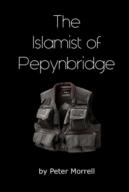 Book cover of: Islamist of Pepynbridge. By: Peter Morrell