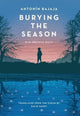 Book cover of: Burying the Season. By: Antonin Bajaja