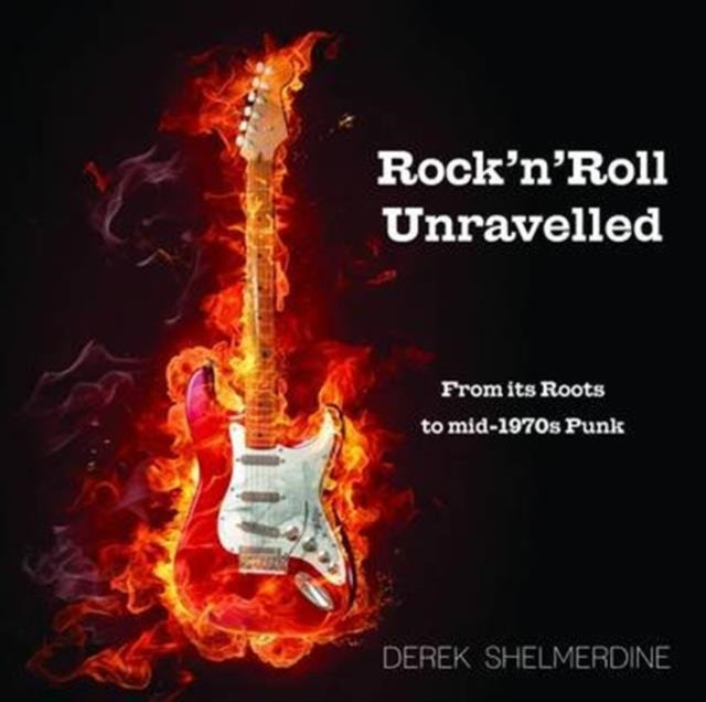 Book cover of: Rock 'n' Roll Unravelled