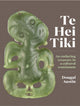Book cover of: Te Hei Tiki. By: Dougal Austin