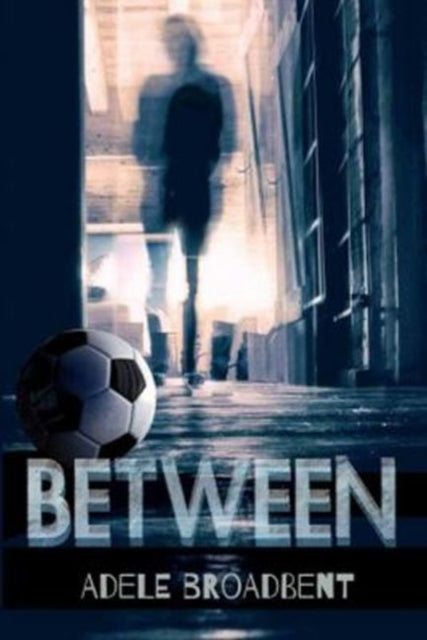 Book cover of: Between. By: Adele Broadbent