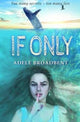 Book cover of: If Only. By: Adele Broadbent