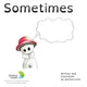 Book cover of: Sometimes. By: Jessica Love
