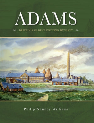 Adams, Britain's Oldest potting Dynasty