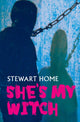 Book cover of: She's My Witch. By: Stewart Home