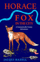 Horace Fox in the City 9780995726840 Jacqui Hazell