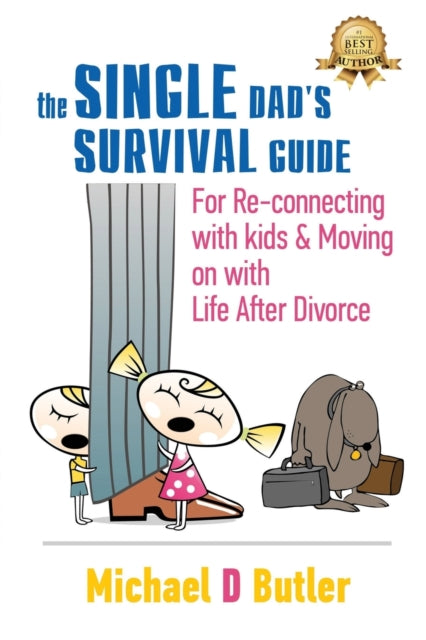 Book cover of: Single Dad's Survival Guide. By: Butler D. Michael