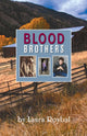 Book cover of: Blood Brothers. By: Laura Roybal