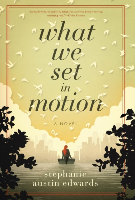 Book cover of: What We Set In Motion. By: Stephanie  Austin Edwards