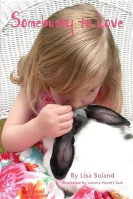 Book cover of: Somebunny To Love. By: Lisa Soland