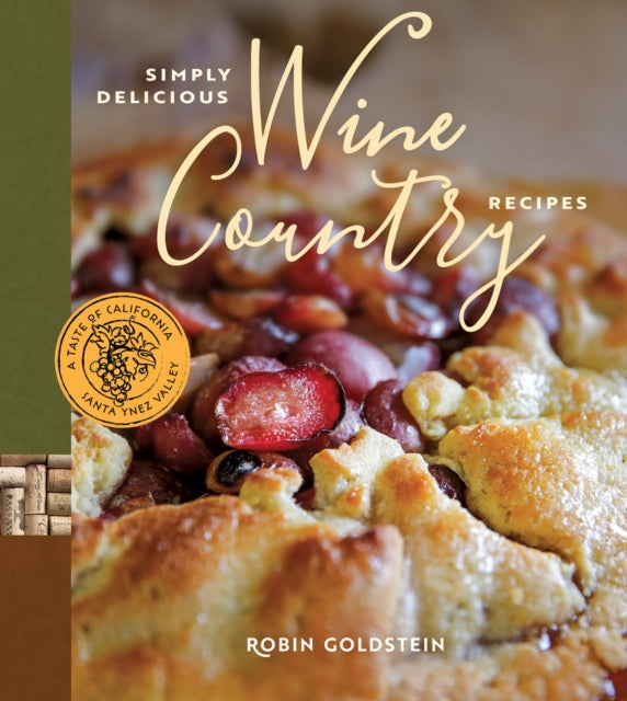 Book cover of: Simply Delicious Wine Country Recipes. By: Robin Goldstein