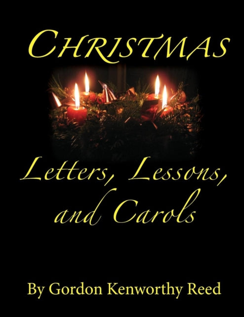 Book cover of: Christmas Letters, Lessons, and Carols. By: Gordon Kenworthy Reed