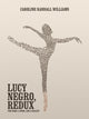 Book cover of: LUCY NEGRO, REDUX. By: Caroline Randall Williams