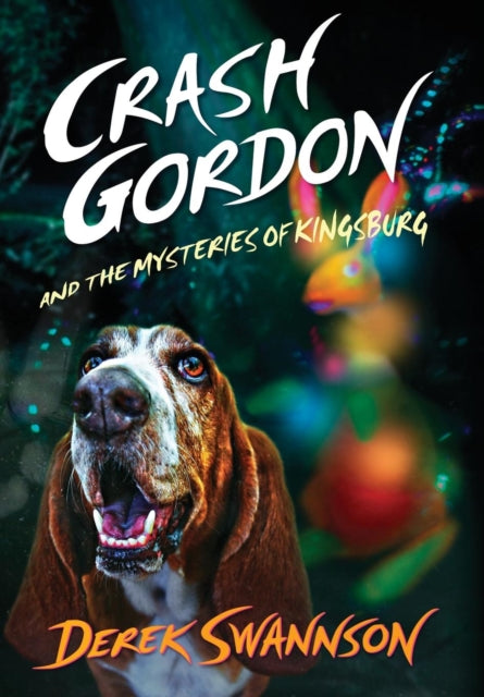 Book cover of: Crash Gordon and the Mysteries of Kingsburg