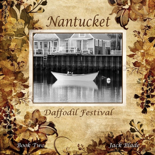Book cover of: Nantucket Daffodil Festival. By: Jack Blade