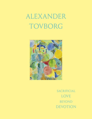 Alexander Tovborg: Sacrificial Love Beyond Devotion