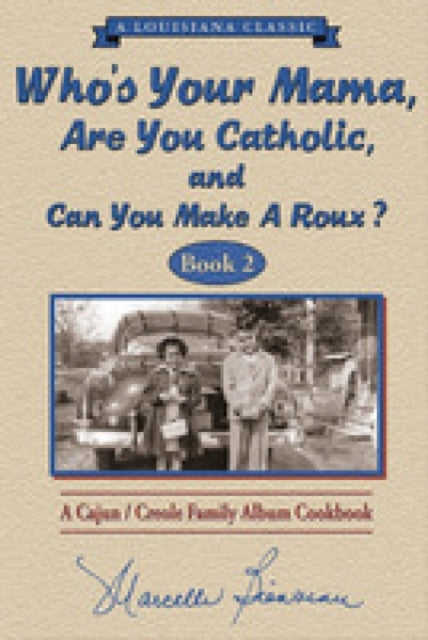 Book cover of: Who's Your Mama, Are You Catholic & Can You Make A Roux? (Book 2). By: Marcelle Bienvenu