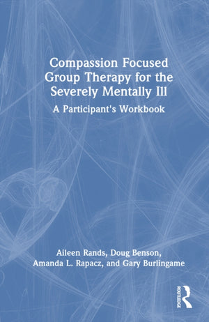 Compassion Focused Group Therapy for the Severely Mentally Ill