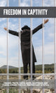 Book cover of: Freedom in Captivity. By: Matisyahu Manin