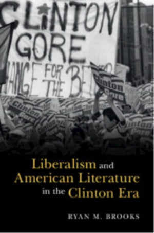 Liberalism and American Literature in the Clinton Era