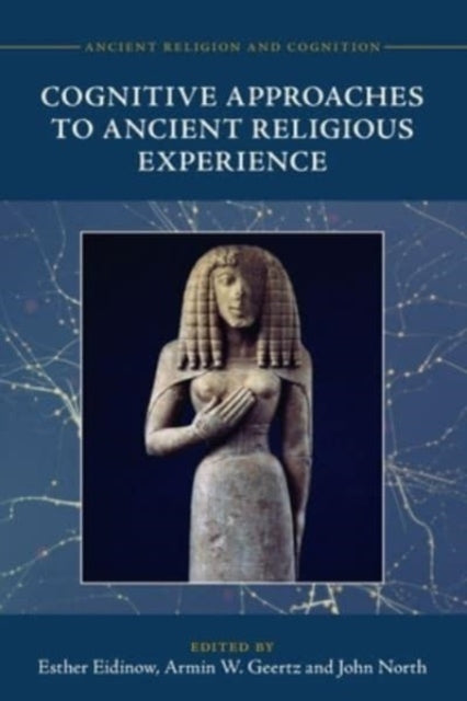 Book cover of: Cognitive Approaches to Ancient Religious Experience. By: Esther Eidinow