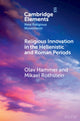 Book cover of: Religious Innovation in the Hellenistic and Roman Periods. By: Olav Hammer
