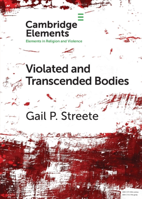 Book cover of: Violated and Transcended Bodies. By: Gail P. Streete