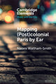 Book cover of: Mapping (Post)colonial Paris by Ear. By: Naomi Waltham-Smith
