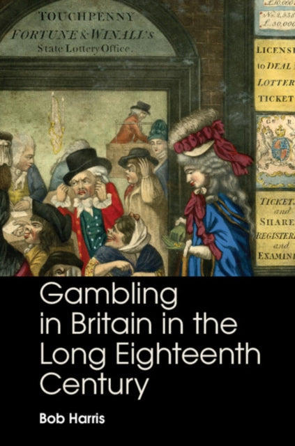 Book cover of: Gambling in Britain in the Long Eighteenth Century. By: Harris, Bob