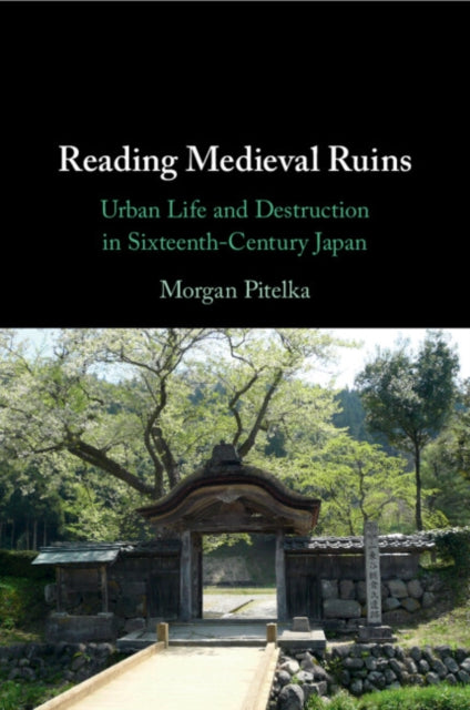 Book cover of: Reading Medieval Ruins. By: Morgan Pitelka