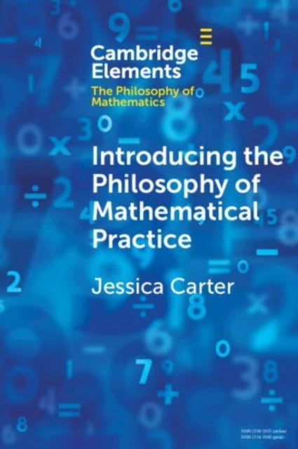 Book cover of: Introducing the Philosophy of Mathematical Practice. By: Jessica Carter
