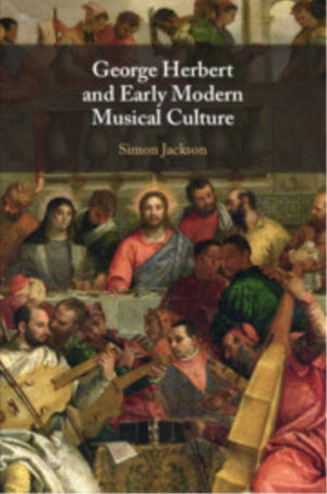 George Herbert and Early Modern Musical Culture