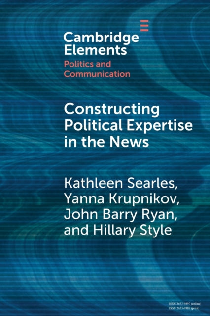 Book cover of: Constructing Political Expertise in the News. By: Kathleen Searles