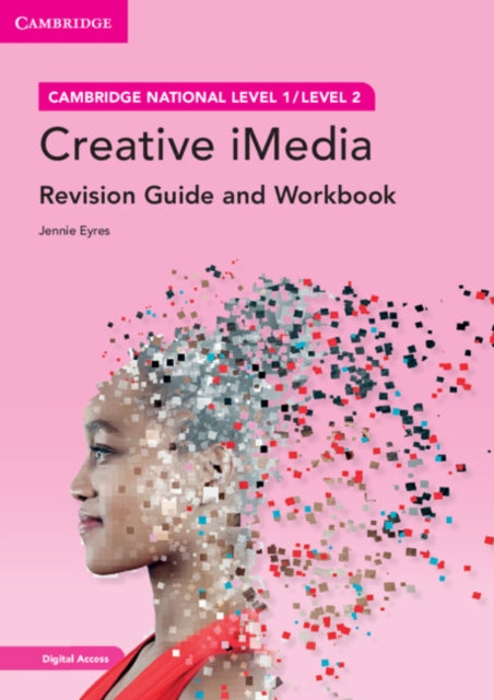 Cambridge National in Creative iMedia Revision Guide and Workbook with Digital Access (2 Years), Level 1/Level 2 9781009110372 Jennie Eyres