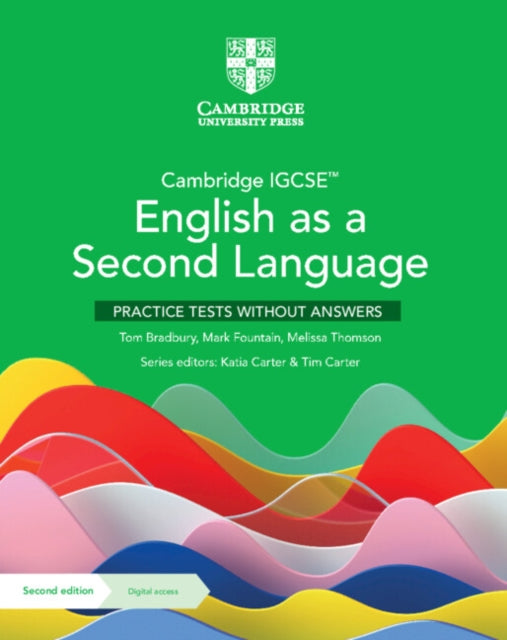 Book cover of: Cambridge IGCSE™ English as a Second Language Practice Tests without Answers with Digital Access (2 Years). By: Tom Bradbury