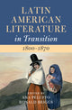 Book cover of: Latin American Literature in Transition 1800–1870: Volume 2. By: Ana Peluffo