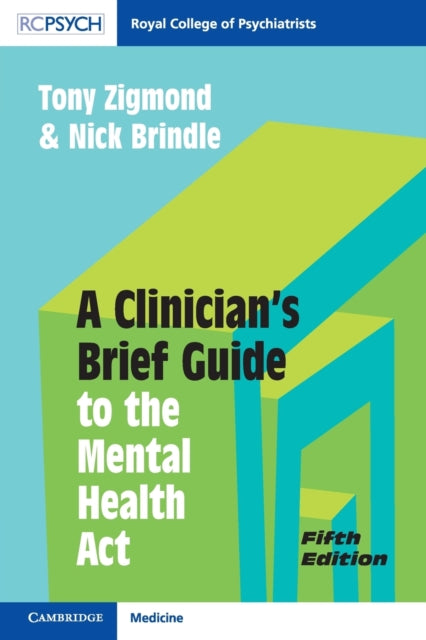 Book cover of: Clinician's Brief Guide to the Mental Health Act. By: Tony Zigmond