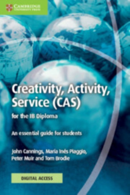 Book cover of: Creativity, Activity, Service (CAS) for the IB Diploma Coursebook with Digital Access (2 Years). By: John Cannings