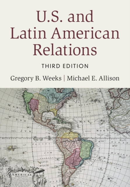 Book cover of: U.S. and Latin American Relations. By: Gregory Bart Weeks