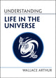 Book cover of: Understanding Life in the Universe. By: Wallace Arthur