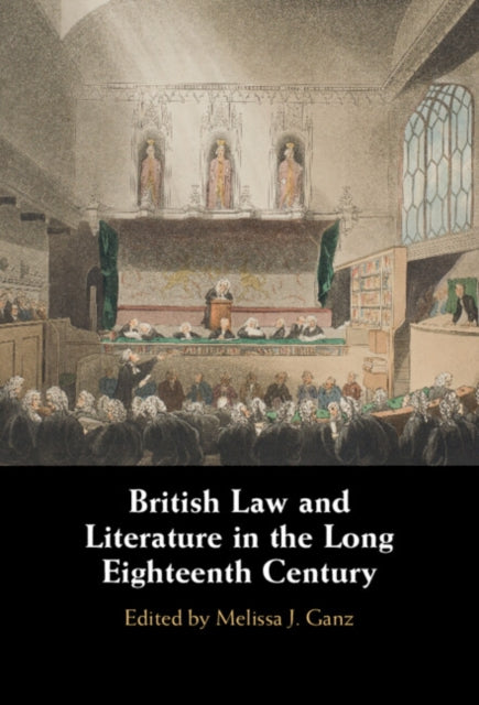 Book cover of: British Law and Literature in the Long Eighteenth Century. By: Melissa J. Ganz