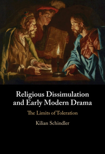 Book cover of: Religious Dissimulation and Early Modern Drama. By: Kilian Schindler