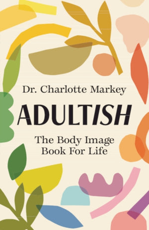 Adultish, The Body Image Book for Life
