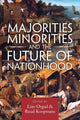 Book cover of: Majorities, Minorities, and the Future of Nationhood. By: Liav Orgad