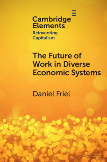 Book cover of: Future of Work in Diverse Economic Systems. By: Daniel Friel