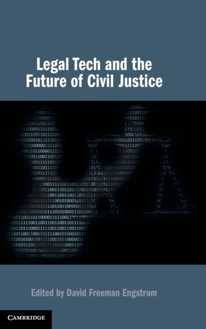 Book cover of: Legal Tech and the Future of Civil Justice. By: David Freeman Engstrom