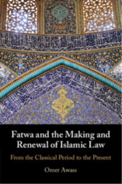 Book cover of: Fatwa and the Making and Renewal of Islamic Law