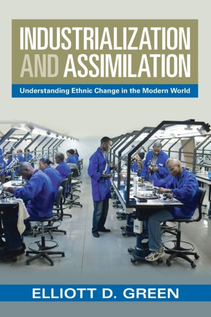 Book cover of: Industrialization and Assimilation. By: Elliott D. Green