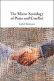Book cover of: Micro-Sociology of Peace and Conflict. By: Isabel Bramsen